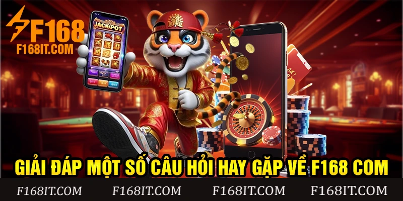 Một số câu hỏi hay gặp của người mới được f168 com giải đáp
